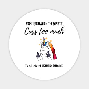 cuss too much  recreation therapist Magnet